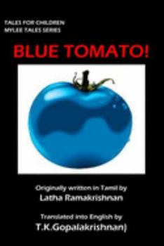 BLUE TOMATO!: Tales for Children - Mylee Series