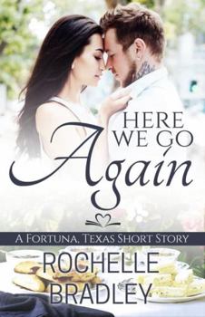 Paperback Here We Go Again: A Second Chance Romance (A Fortuna, Texas Novel) Book