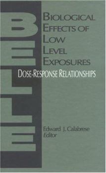 Hardcover Biological Effects of Low Level Exposures Dose-Response Relationships Book