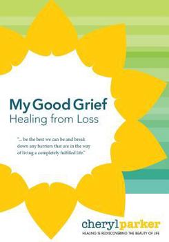 My Good Grief: Healing from loss