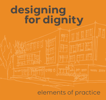 Designing for Dignity: Elements of Practice
