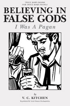 Paperback Believing in False Gods: I Was A Pagan Book