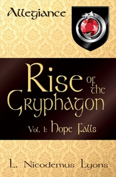 Rise of the Gryphagon: Vol. 1: Hope Falls (Allegiance) - Book  of the Allegiance