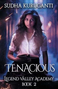 Tenacious (Legend Valley Academy, Book 2): A Young Adult Multicultural Paranormal Academy series - Book #2 of the Legend Valley Academy