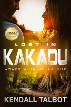 Paperback Lost In Kakadu: Winner: Romantic Book of the Year Book