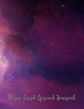 Three Card Spread Journal: 50 double pages to record your tarot or oracle readings