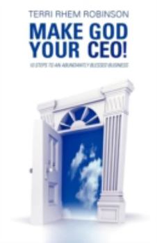 Paperback Make God Your CEO!: 10 Steps to an Abundantly Blessed Business Book