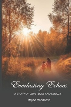 Paperback Everlasting Echoes: A Story of Love, Loss and Legacy Book