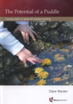 Paperback Potential of a Puddle: Creating Vision and Values for Outdoor Learning Book