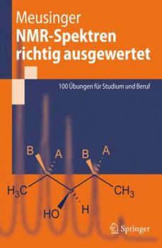 Paperback Nmr-Spektren Richtig Ausgewertet: 100 Übungen Für Studium Und Beruf [German] Book
