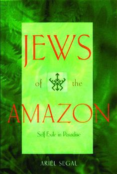 Hardcover Jews of the Amazon: Self-Exile in Paradise Book