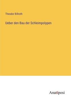 Paperback Ueber den Bau der Schleimpolypen [German] Book