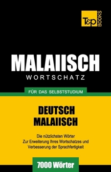 Paperback Malaiischer Wortschatz für das Selbststudium - 7000 Wörter [German] Book