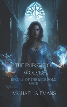 The Pursuit of Wolves - Book #2 of the Nine Fold Gate