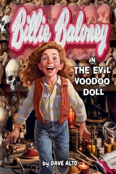 The Evil Voodoo Doll (Billie Baloney's Adventures)