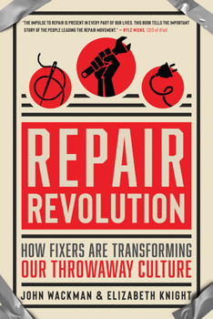 Paperback Repair Revolution: How Fixers Are Transforming Our Throwaway Culture Book