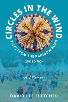Circles in the Wind: A Memoir: Tales from the Rainbow Road
