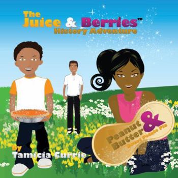 Paperback The Juice & Berries Adventures® - Peanut Butter & Sweet Potato Pie Book