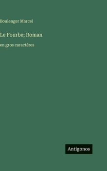 Le Fourbe; Roman: en gros caractères (French Edition)