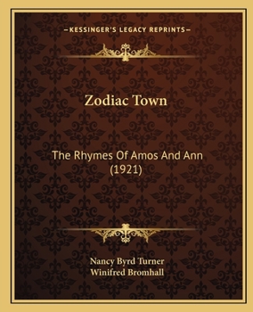 Paperback Zodiac Town: The Rhymes Of Amos And Ann (1921) Book