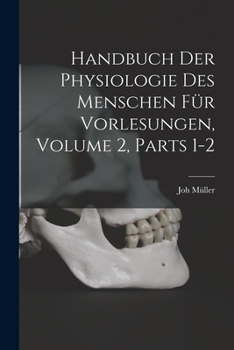 Paperback Handbuch Der Physiologie Des Menschen Für Vorlesungen, Volume 2, parts 1-2 [German] Book