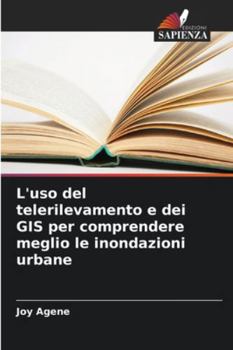 Paperback L'uso del telerilevamento e dei GIS per comprendere meglio le inondazioni urbane [Italian] Book