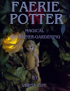 Paperback Faerie Potter: Magical Container-Gardening Book