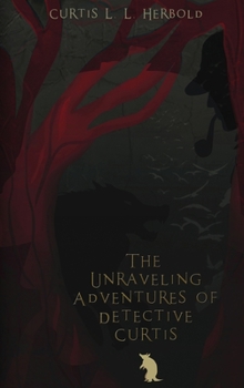 Hardcover The Unraveling Adventures of Detective Curtis Book