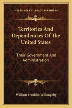 Paperback Territories And Dependencies Of The United States: Their Government And Administration Book