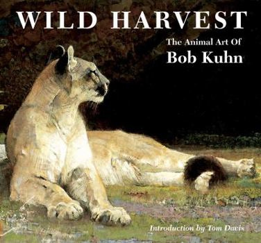 Hardcover Wild Harvest: The Animal Art of Bob Kuhn Book
