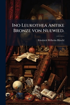 Paperback Ino Leukothea Antike Bronze von Nuewied. [German] Book
