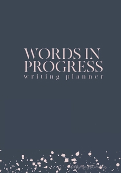 Paperback Words In Progress: Writing Planner Book