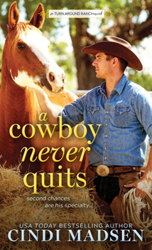 A Cowboy Never Quits - Book #1 of the Turn Around Ranch