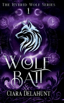 Wolf Bait (The Hybrid Wolf Series)