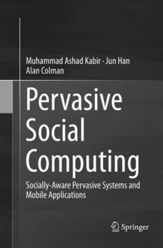 Paperback Pervasive Social Computing: Socially-Aware Pervasive Systems and Mobile Applications Book