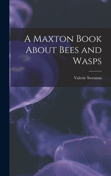 Hardcover A Maxton Book About Bees and Wasps Book