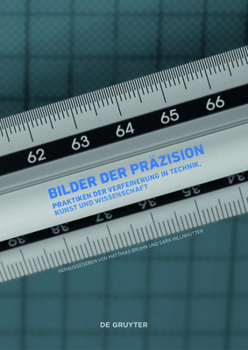 Paperback Bilder Der Präzision: Praktiken Der Verfeinerung in Technik, Kunst Und Wissenschaft [German] Book