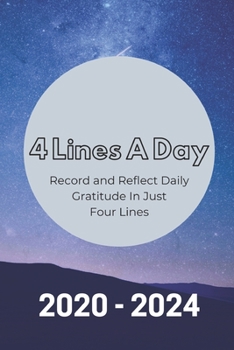 Paperback 4 Lines A Day - Record and Reflect Daily Gratitude In Just Four Lines Book