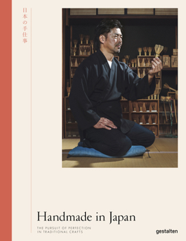 Hardcover Handmade in Japan: The Pursuit of Perfection in Traditional Crafts Book
