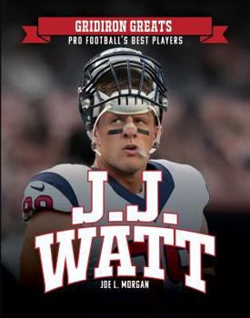 J.J. Watt - Book  of the Gridiron Greats: Pro Football's Best Players