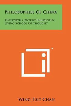 Paperback Philosophies Of China: Twentieth Century Philosophy, Living School Of Thought Book