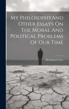 Hardcover My PhilosophyAnd Other Essays On The Moral And Political Problems Of Our Time Book