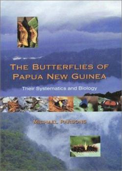 Hardcover The Butterflies of Papua New Guinea: Their Systematics and Biology Book