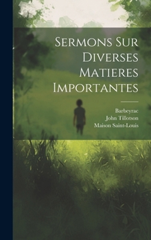 Hardcover Sermons Sur Diverses Matieres Importantes [French] Book