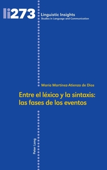 Hardcover Entre El Léxico Y La Sintaxis: Las Fases de Los Eventos [Spanish] Book