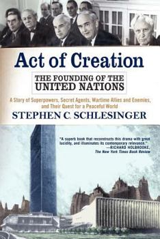 Paperback Act of Creation: The Founding of the United Nations Book