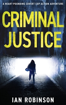 Paperback Criminal Justice: A heart-pounding covert cop action adventure Book