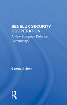 Hardcover Benelux Security Cooperation: A New European Defense Community? Book