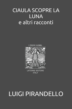Paperback Ciaula Scopre La Luna E Altri Racconti [Italian] Book