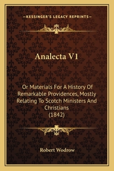Paperback Analecta V1: Or Materials For A History Of Remarkable Providences, Mostly Relating To Scotch Ministers And Christians (1842) Book